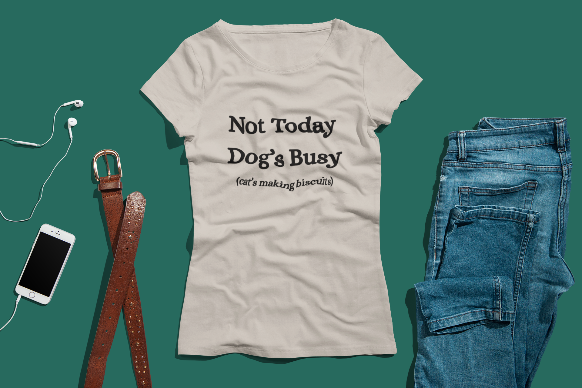 Not Today — The Dog’s Busy, The Cat’s Making Biscuits | Pet Tee | Womenʻs Relaxed T-Shirt