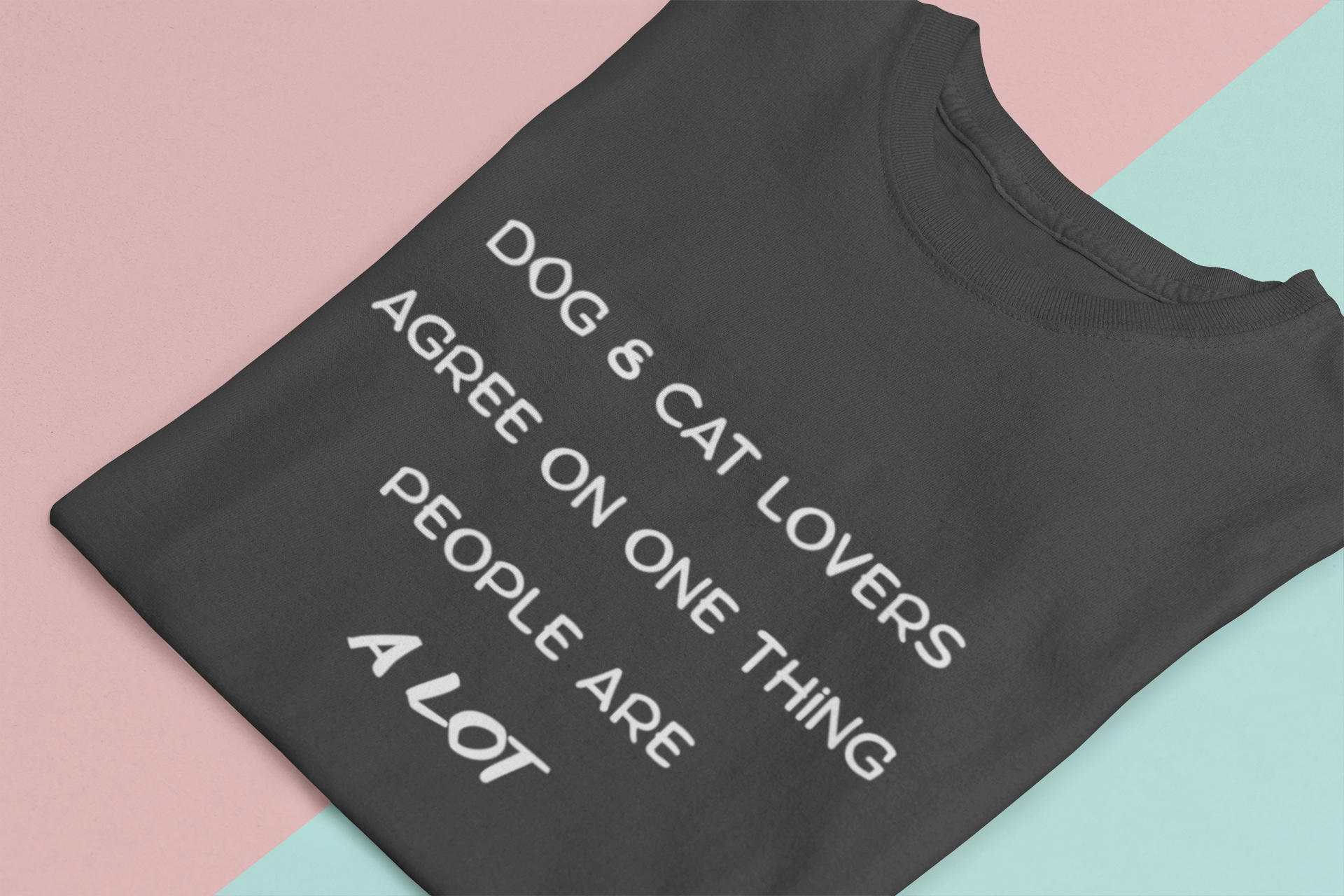 Dog and Cat Lovers Agree People Are a Lot T-Shirt | Funny Pet Lover Tee | Paws Over People | Unisex t-shirt